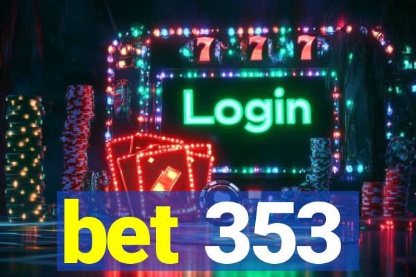bet 353